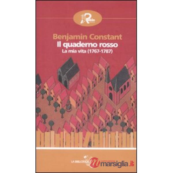Quaderno rosso. La mia vita (1767-1787) (Il)