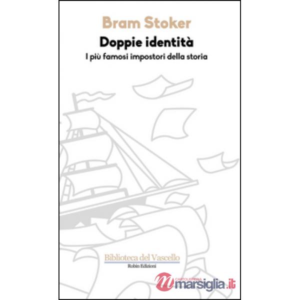Doppie identità. I più famosi impostori della storia