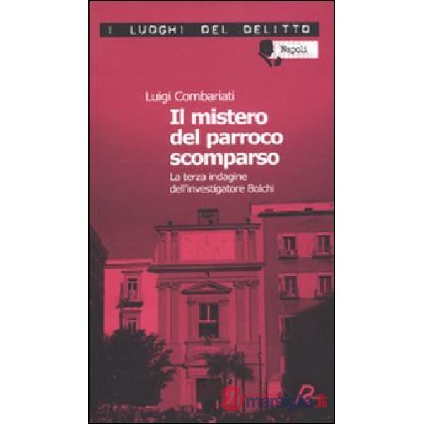 Mistero del parroco scomparso. Le inchieste dell'investigatore Bolchi (Il)