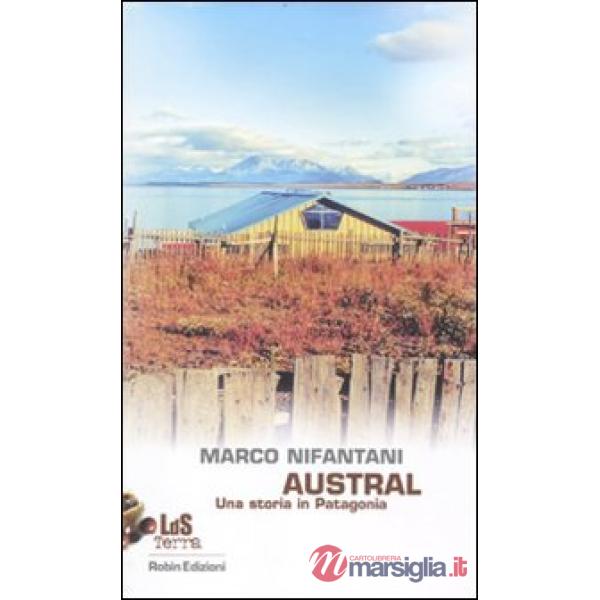 Austral. Una storia in Patagonia