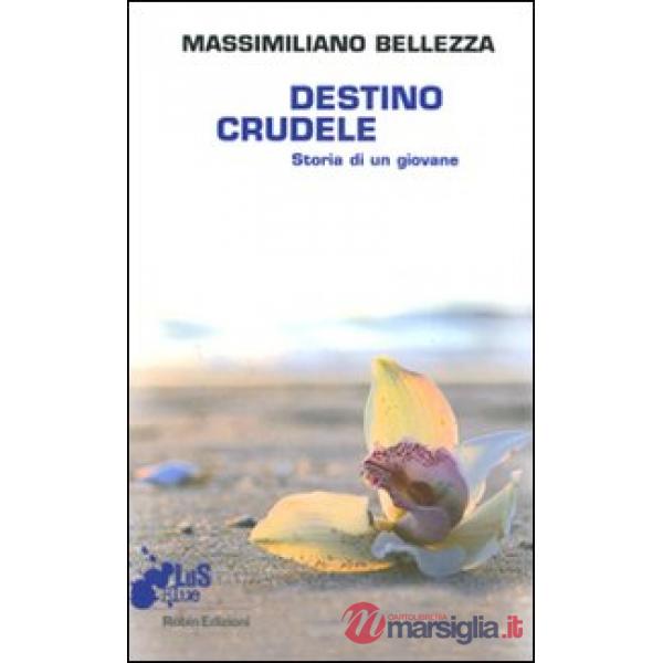 Destino crudele. Storia di un giovane