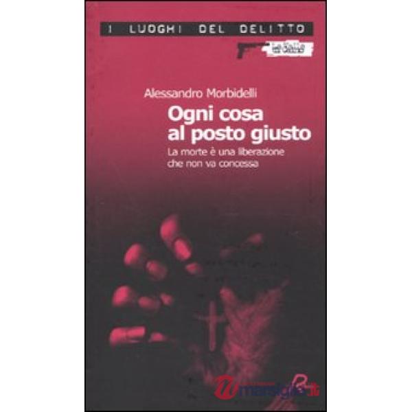 Ogni cosa al posto giusto. La morte è una liberazione che non va concessa