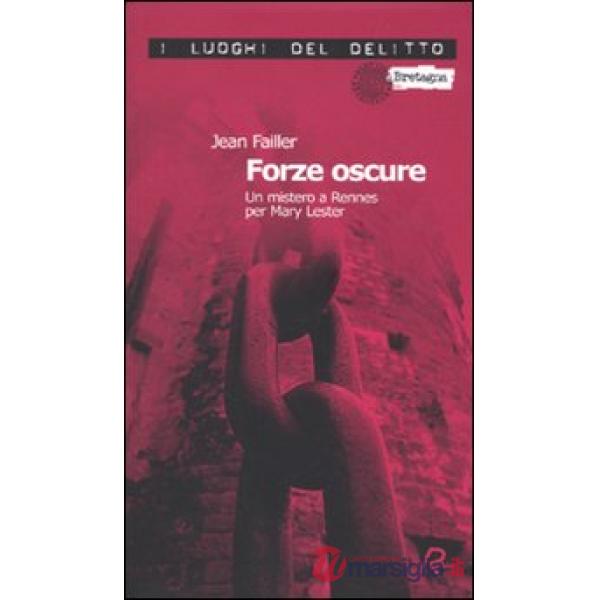 Forze oscure. Un mistero a Rennes per Mary Lester