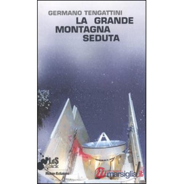 Grande montagna seduta (La)