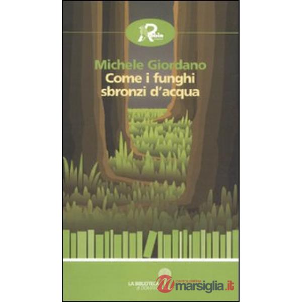 Come i funghi sbronzi d'acqua