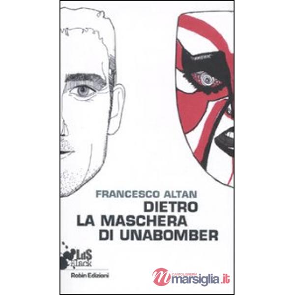 Dietro la maschera di Unabomber