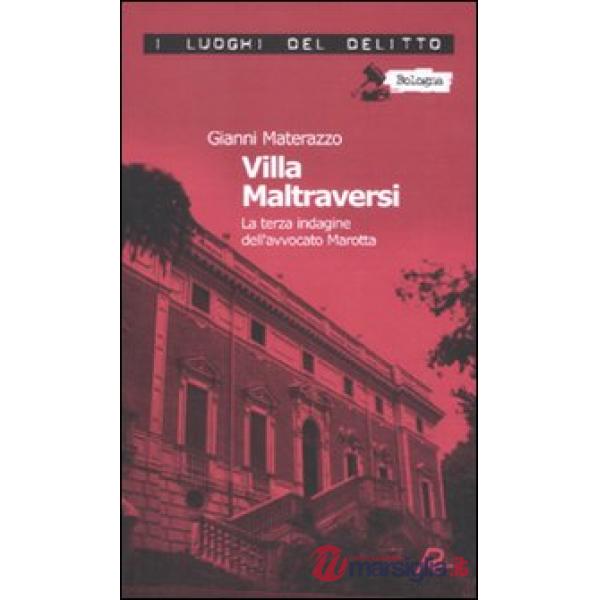 Villa Maltraversi. La terza indagine dell'avvocato Marotta. Le inchieste dell'av
