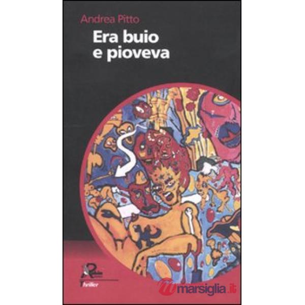 Era buio e pioveva