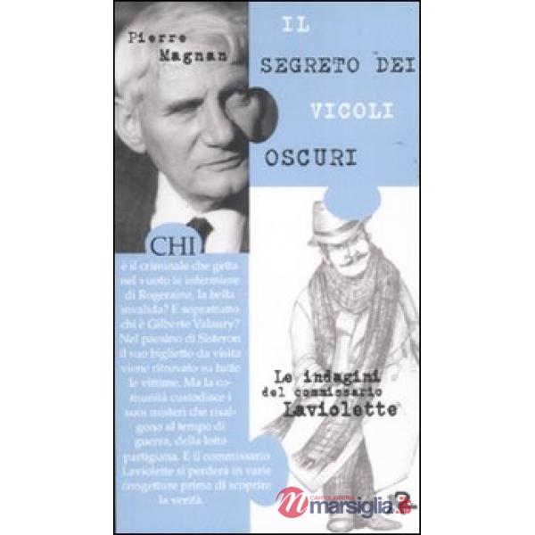 Segreto dei vicoli oscuri. Le indagini del commissario Laviolette (Il)