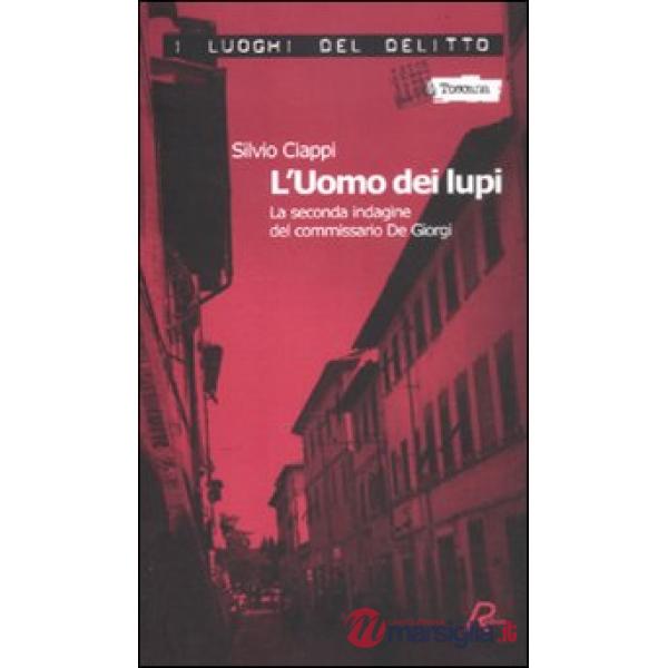 Uomo dei lupi. La seconda indagine del commissario De Giorgi (L'). Vol. 2