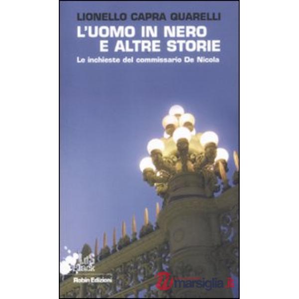 Uomo in nero e altre storie. Le inchiese del commissario De Nicola (L')