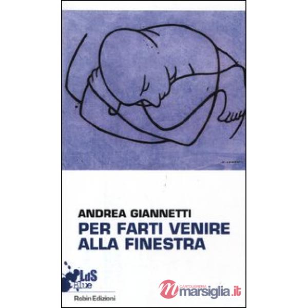 Per farti venire alla finestra