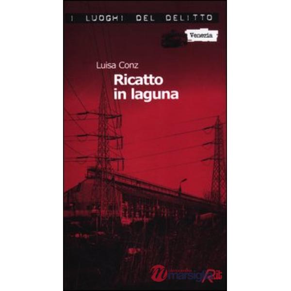 Ricatto in laguna. Le indagini di Ermete Switzner. Vol. 1