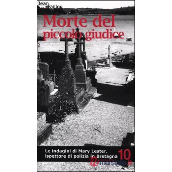 Morte del piccolo giudice. Le indagini di Mary Lester, ispettore di polizia in B