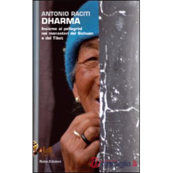 Dharma. Insieme ai pellegrini nei monasteri del Sichuan e del Tibet