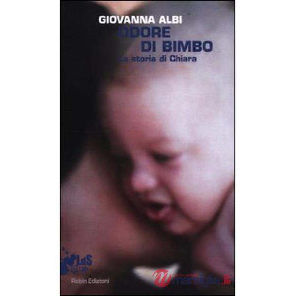 Odore di bimbo. La storia di Chiara