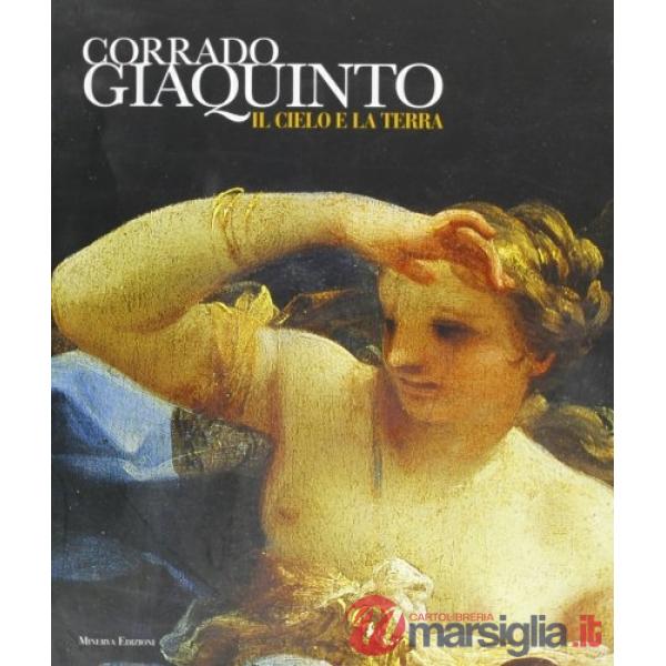 Corrado Giaquinto. Il cielo e la terra. Catalogo della mostra (Cesena, 9 dicembre 2005-15 marzo 2006)
