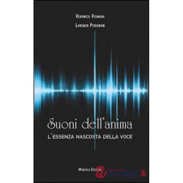 Suoni dell'anima. L'essenza nascosta della voce