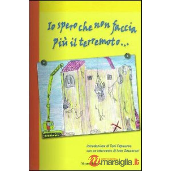 Io spero che non faccia più il terremoto...