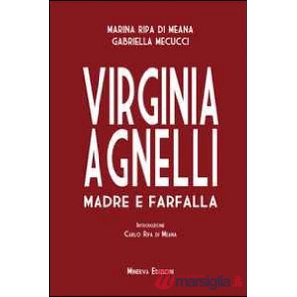 Virginia Agnelli. Madre farfalla