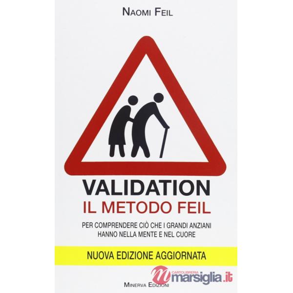 Validation. Il metodo Feil. Per comprendere ciò che i grandi anziani fanno nella mente e nel cuore
