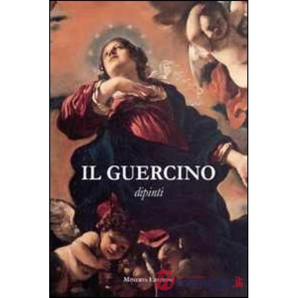 Guercino. Disegni, dipinti. Ediz. illustrata (Il)