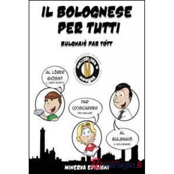 Bolognese per tutti-Bulgnais par tótt (Il)