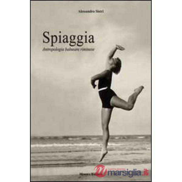 Spiaggia. Antropologia balneare riminese. Ediz. illustrata