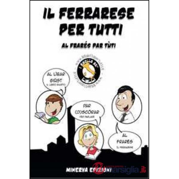 Ferrarese per tutti-Al frarés par tùti (Il)