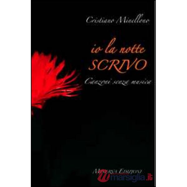 Io la notte scrivo. Canzoni senza musica