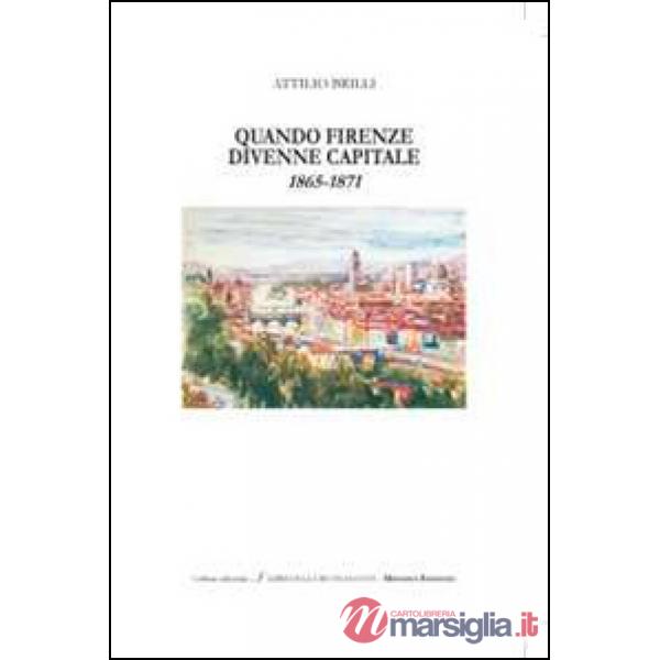 Quando Firenze divenne capitale 1865-1871