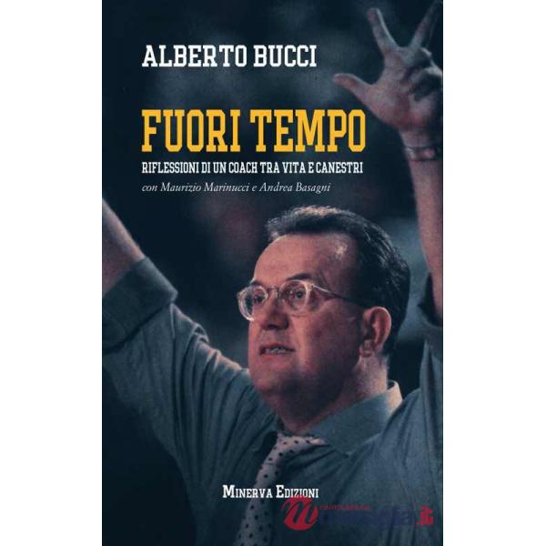 Fuori tempo. Riflessioni di un coach tra vita e canestri