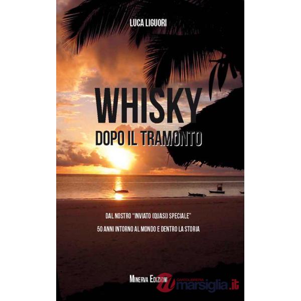 Whisky dopo il tramonto. Dal nostro «inviato quasi speciale» 50 anni intorno al mondo e dentro la storia