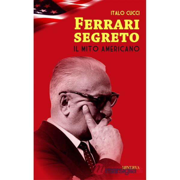 Ferrari segreto. Il mito americano