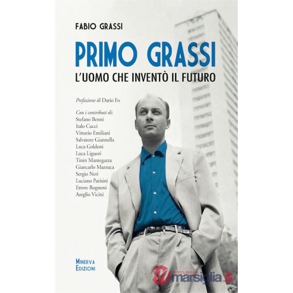Primo Grassi. L'uomo che inventò il futuro