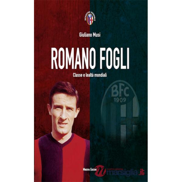 Romano Fogli. Classe e lealtà mondiali