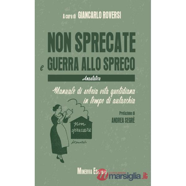 Non sprecate e guerra allo spreco