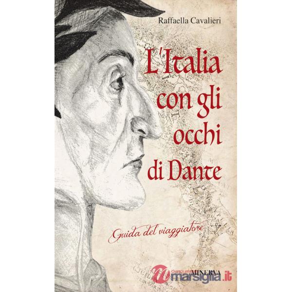 Italia con gli occhi di Dante. Guida del viaggiatore (L')