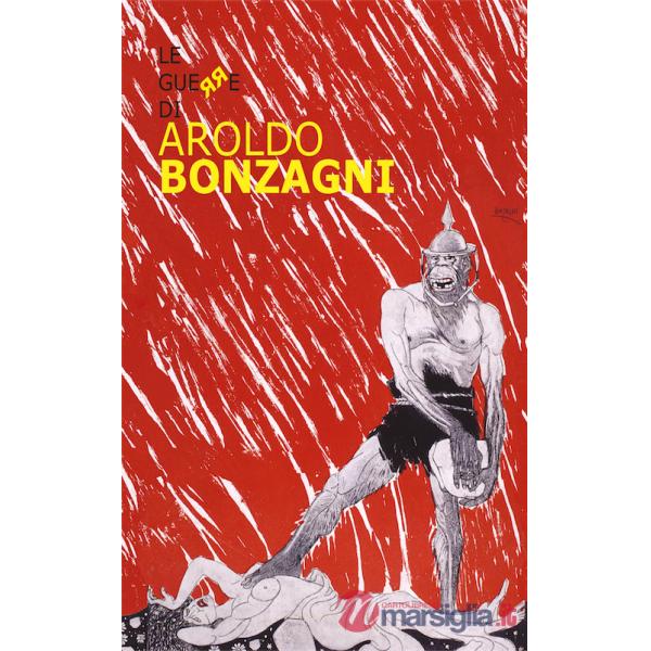 Guerre di Aroldo Bonzagni. Ediz. illustrata (Le)