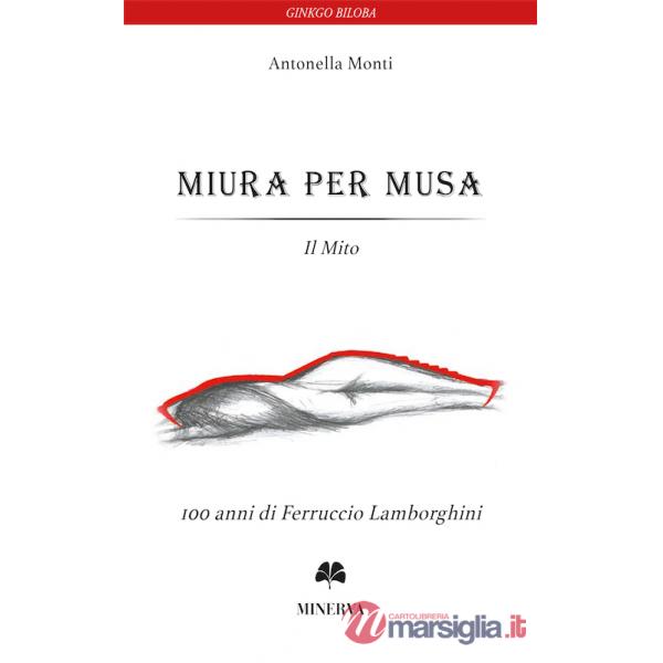 Miura per Musa. Il mito. Ediz. multilingue