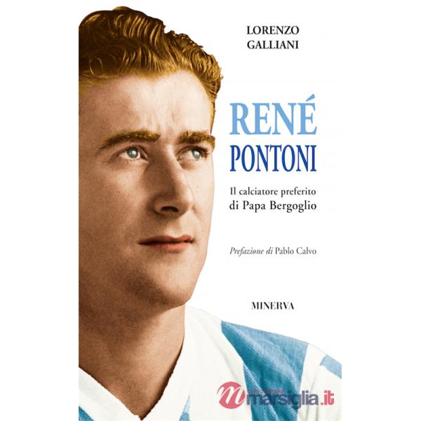 René Pontoni. Il calciatore preferito di papa Bergoglio