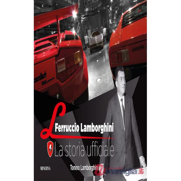 Ferruccio Lamborghini. La storia ufficiale