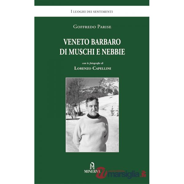 Veneto barbaro di muschi e nebbie