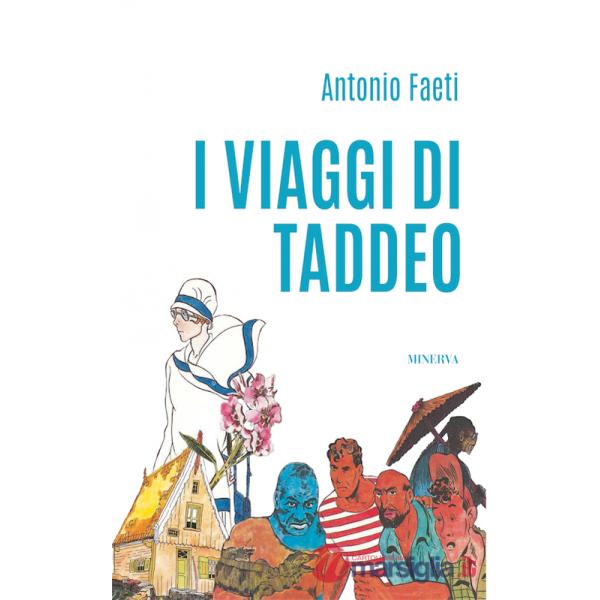 Viaggi di Taddeo. Ediz. illustrata (I)