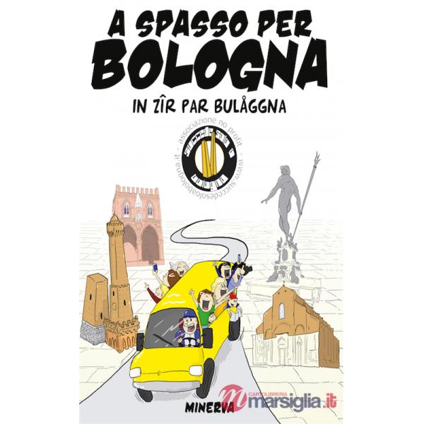 A spasso per Bologna. In zir par Bulaggna. Nuova ediz.