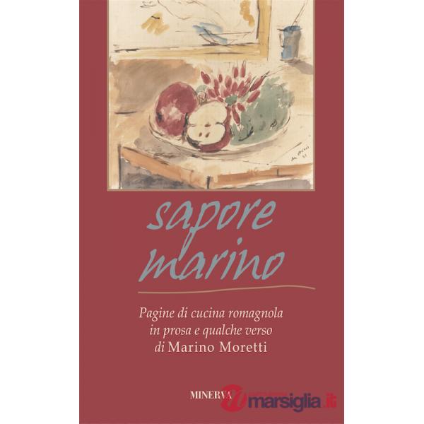 Sapore marino. Pagine di cucina romagnola in prosa e qualche verso di Marino Moretti