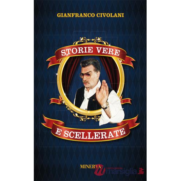 Storie vere e scellerate. Nuova ediz.