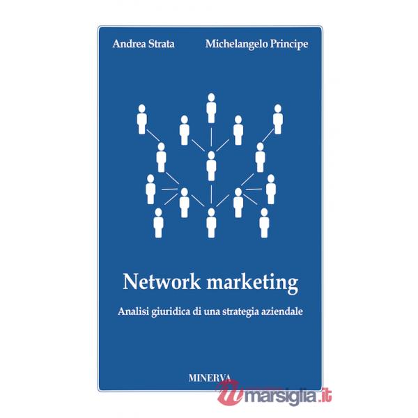 Network marketing. Analisi giuridica di una strategia aziendale