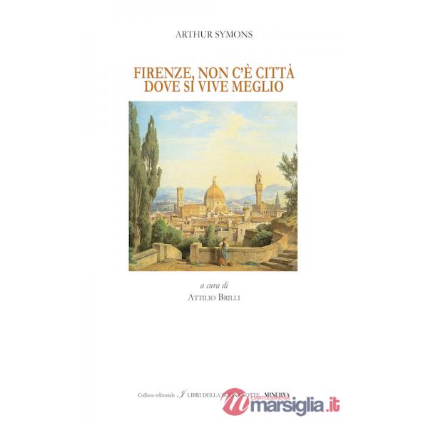 Firenze, non c'è città dove si vive meglio. Ediz. bilingue