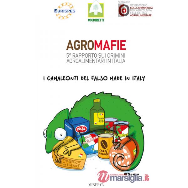 Agromafie. 5° rapporto sui crimini agroalimentari in Italia